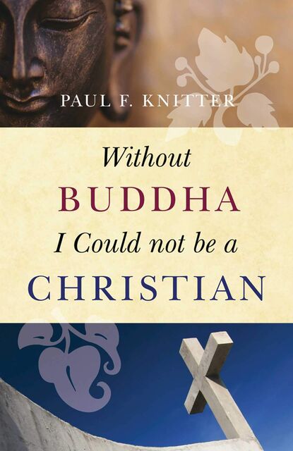 Without Buddha, I would not be Christian